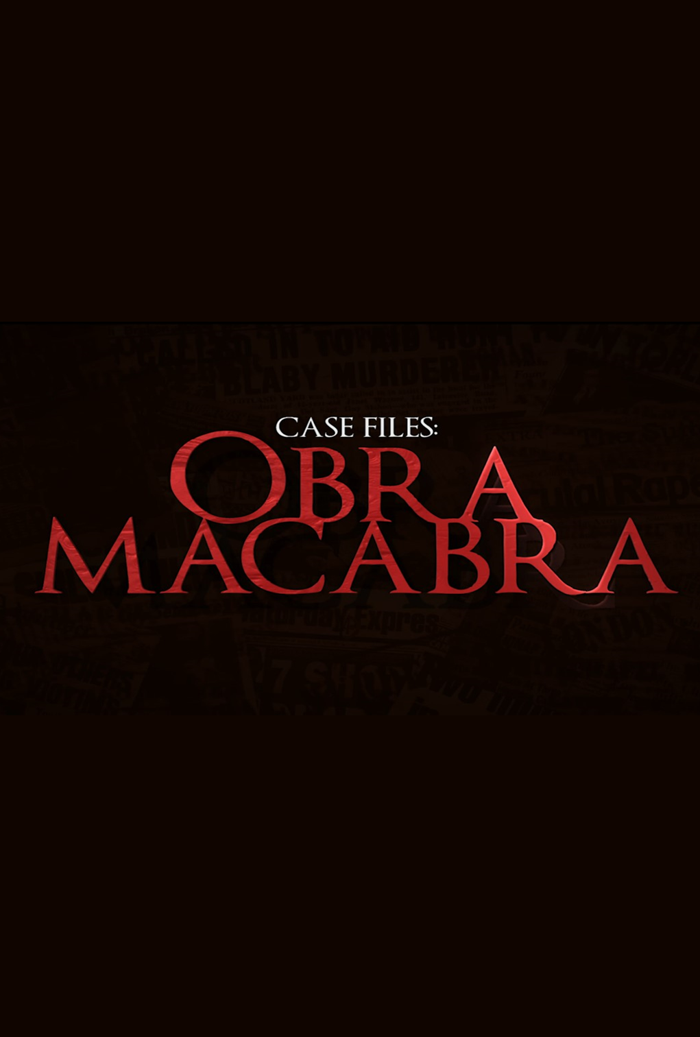 CASE FILES: OBRA MACABRA poster